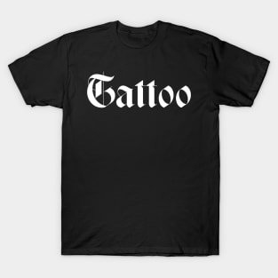 tattoo tytpography design T-Shirt